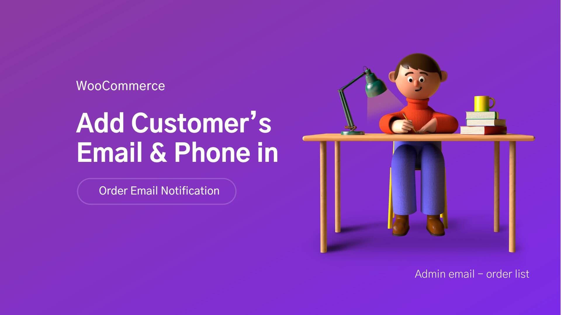 How to add customer email and phone in order email of WooCommerce